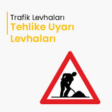 Tehlike Uyarı Levhaları